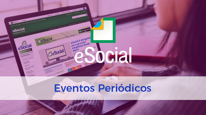 No momento você está vendo Eventos Periódicos do eSocial obrigatórios a partir de maio de 2018