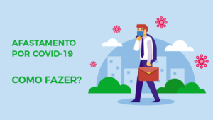 Leia mais sobre o artigo Afastamento do colaborador por COVID-19, como fazer?